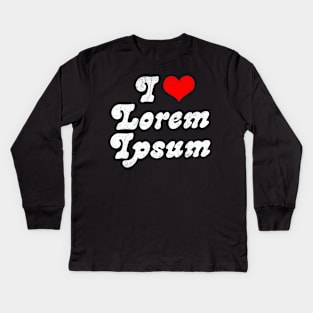 I ♥ Lorem Ipsum // Design Typography Geek Gift Kids Long Sleeve T-Shirt